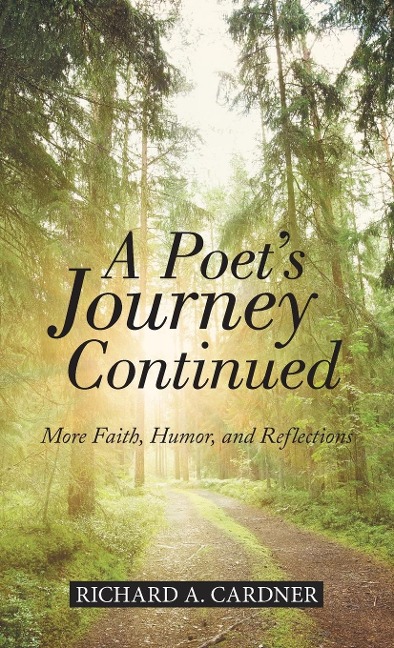 A Poets Journey Continued: More Faith, Humor, and Reflections