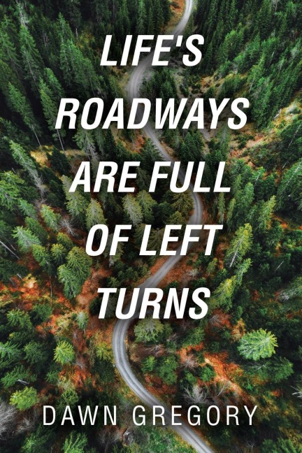Lifes Roadways are Full of Left Turns