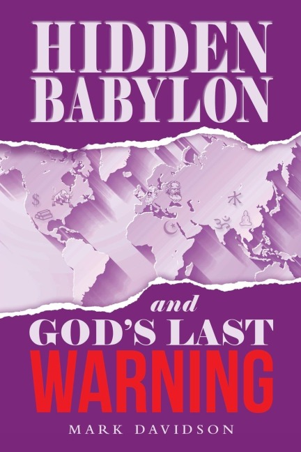 Hidden Babylon and Gods Last Warning