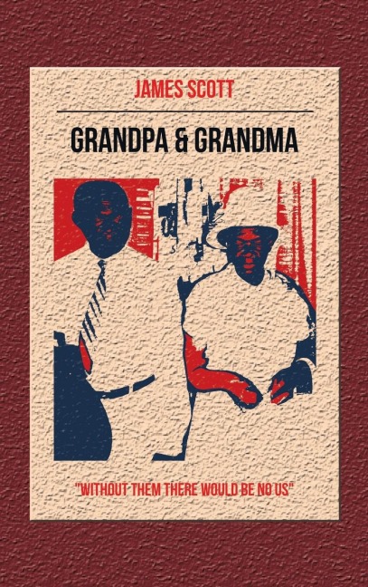 Grandpa & Grandma: Without Them There Would Be No Us