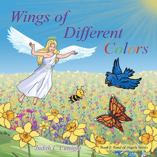 Wings of Different Colors: Book I:  Band of Angels Series