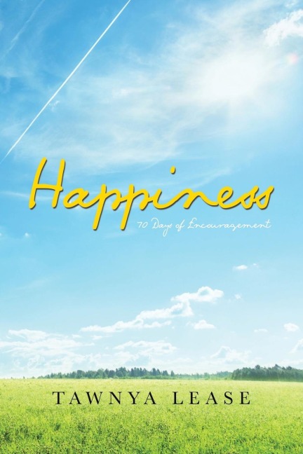 Happiness: 70 Days of Encouragement