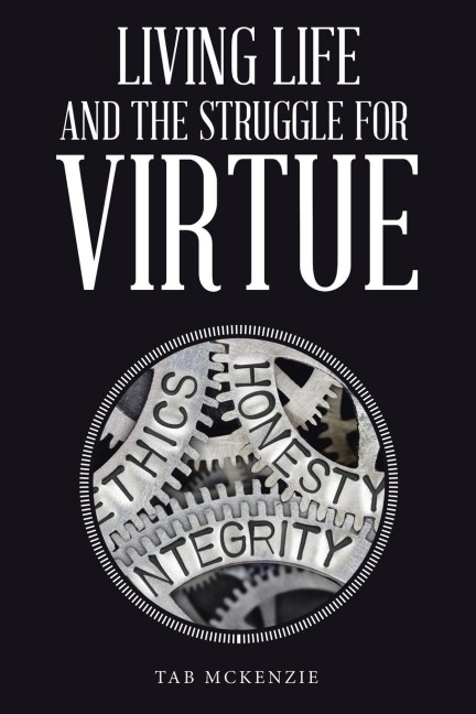 Living Life and the Struggle for Virtue