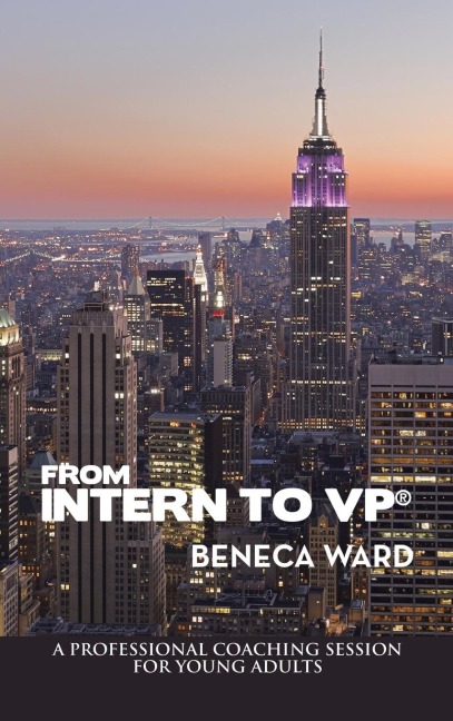From Intern to Vp®: A Professional Coaching Session for Young Adults