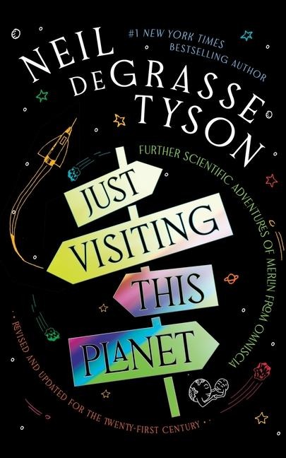 Just Visiting This Planet, Revised and Updated for the Twenty-First Century: Further Scientific Adventures of Merlin from Omniscia