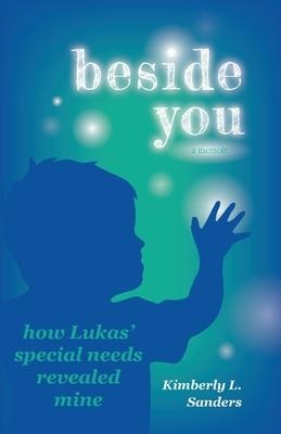 Beside You: How Lukas Special Needs Revealed Mine
