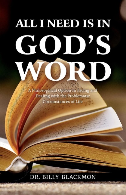 All I Need is in God's Word: A Philosophical Option In Facing and Dealing with the Problematic Circumstances of Life