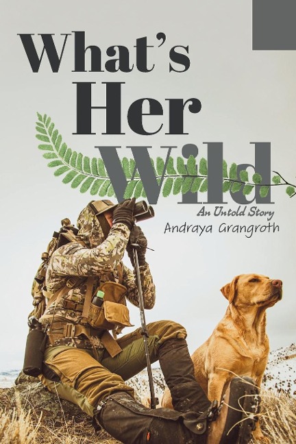 Whats Her Wild: An Untold Story