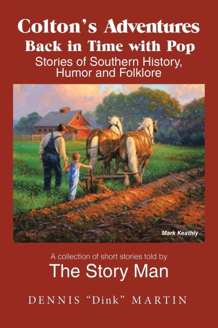 Colton's Adventures Back in Time with Pop: Stories of Southern History, Humor and Folklore