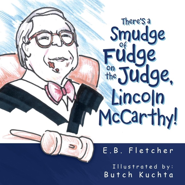 Theres a Smudge of Fudge on the Judge, Lincoln Mccarthy!