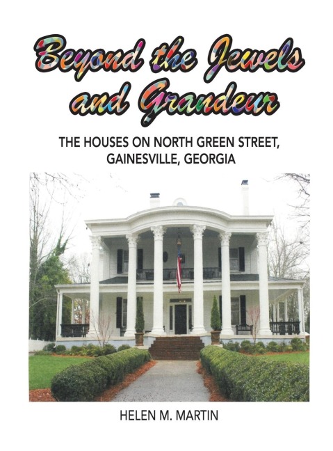 Beyond the Jewels  and Grandeur: The Houses on North Green Street, Gainesville, Georgia