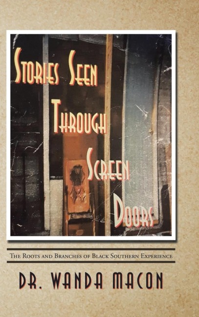 Stories Seen Through Screen Doors: The Roots and Branches of Black Southern Experience