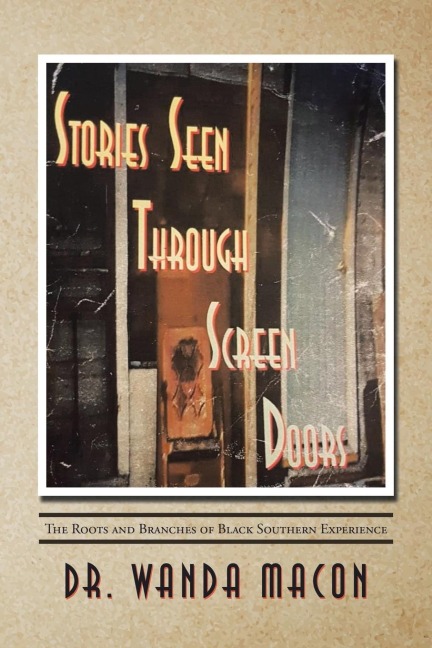 Stories Seen Through Screen Doors: The Roots and Branches of Black Southern Experience