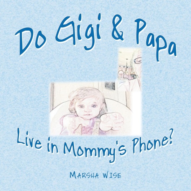 Do Gigi & Papa Live in Mommys Phone?