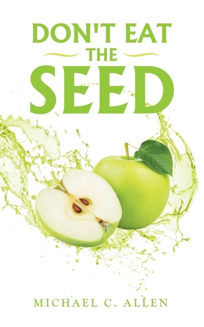 Don't Eat the Seed