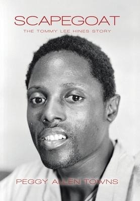 Scapegoat: The Tommy Lee Hines Story