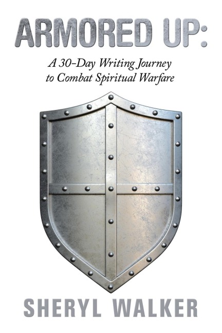 Armored Up: a 30-Day Writing Journey to Combat Spiritual Warfare