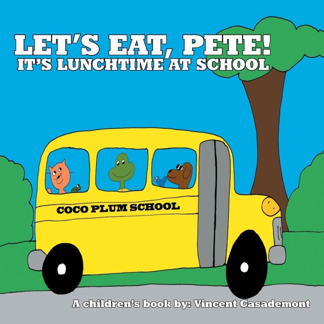 Lets Eat, Pete!: Its Lunchtime at School