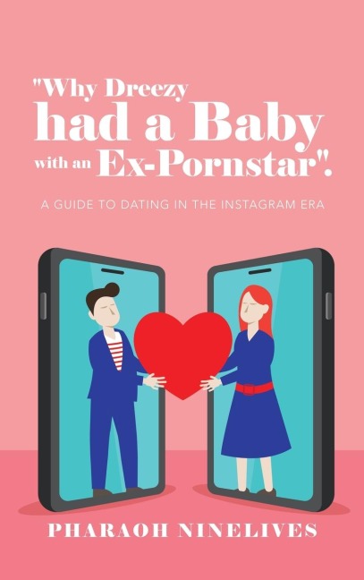 Why Dreezy Had a Baby with an Ex-Pornstar.: A Guide to Dating in the Instagram Era