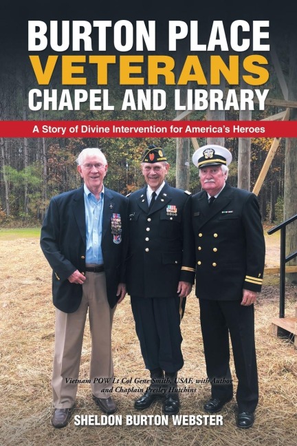Burton Place Veterans Chapel and Library: A Story of Divine Intervention for Americas Heroes