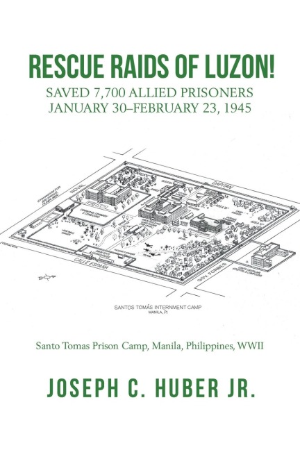 Rescue Raids of Luzon!: Saved 7,700 Allied Prisoners  January 30-February 23, 1945