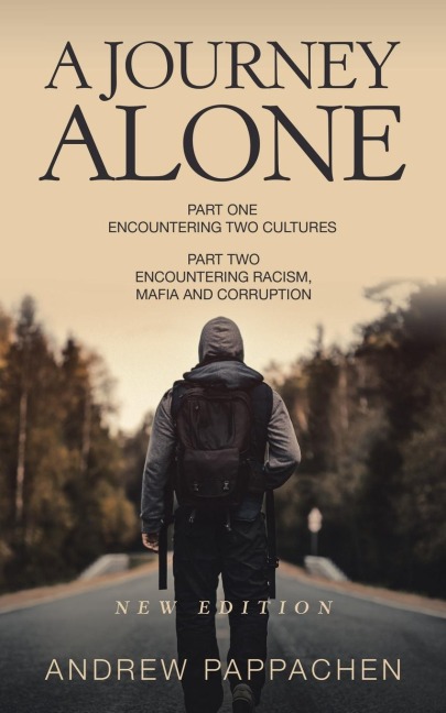 A Journey Alone: Part One Encountering Two Cultures  Part Two  Encountering Racism, Mafia and Corruption