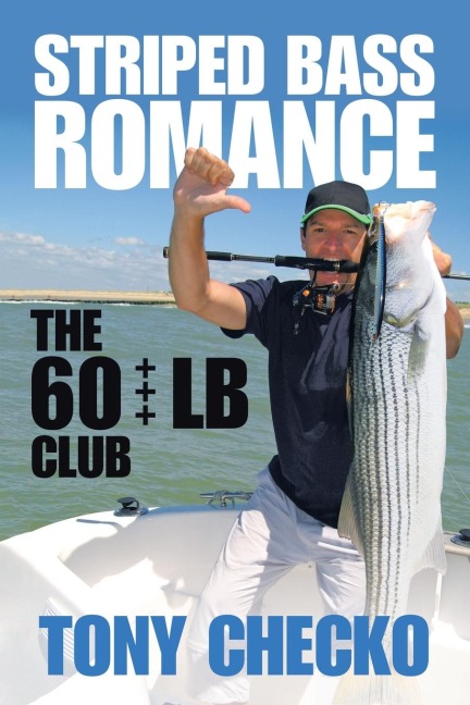 Striped Bass Romance: The 60 +++ Lb Club
