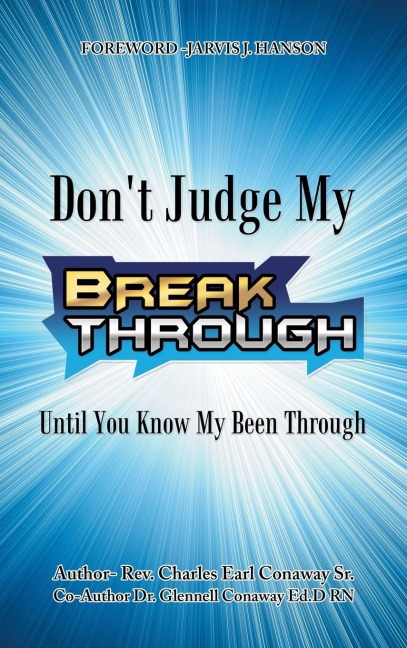 Dont Judge My  Break Through Until You Know My Been Through