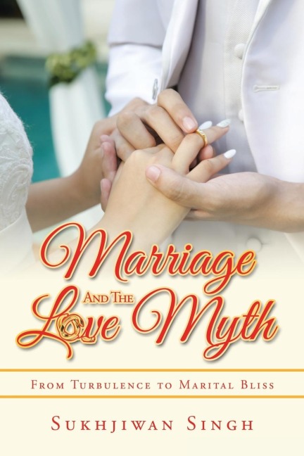 Marriage and the Love Myth: From Turbulence to Marital Bliss