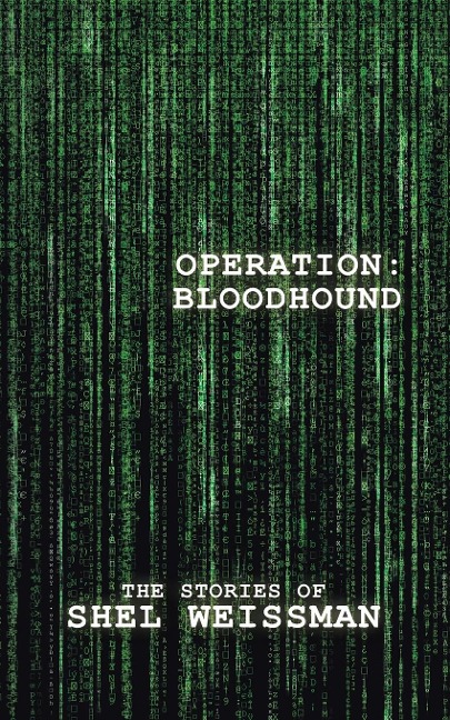 Operation: Bloodhound: The Stories of Shel Weissman