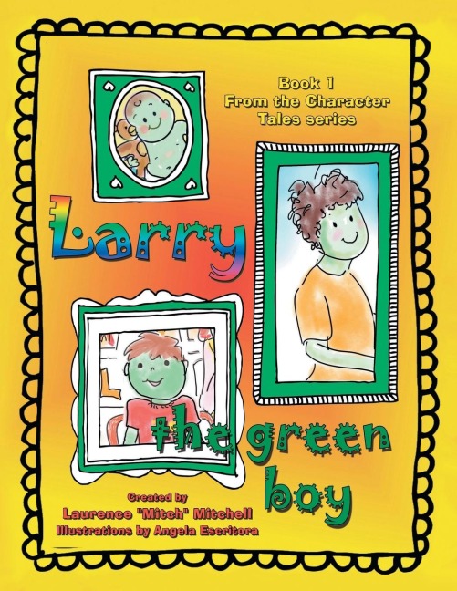 Larry the Green Boy: Book 1 from the Character Tales Series