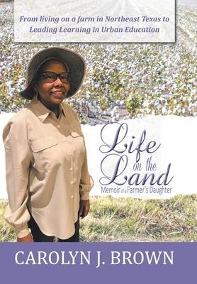 Life on the Land: Memoir of a Farmers Daughter