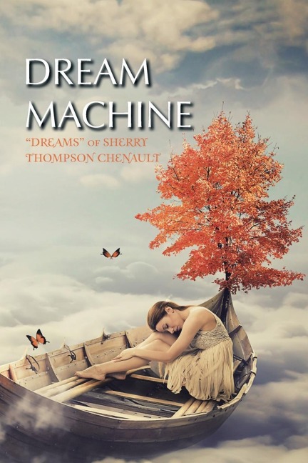 Dream  Machine: "Dreams"  of  Sherry Thompson Chenault