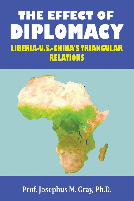 The Effect of Diplomacy: Liberia, Us, Chinas Triangular Relations
