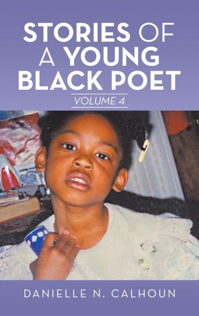 Stories of a Young Black Poet: Volume 4