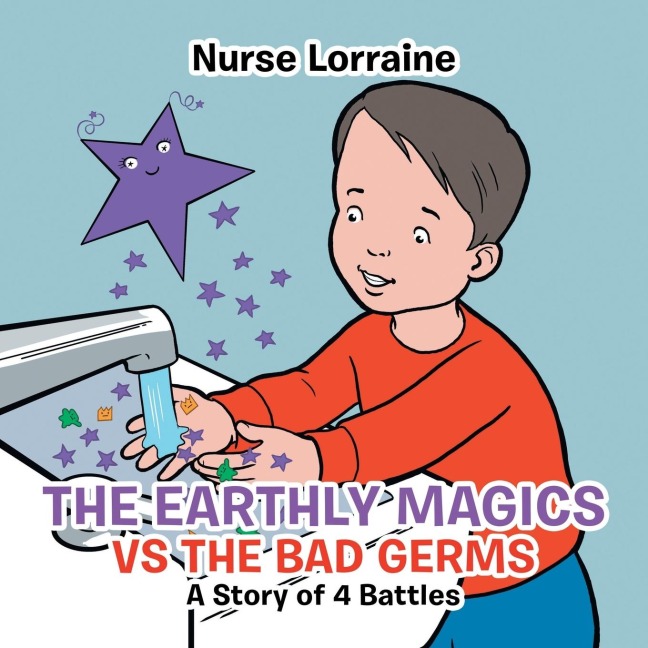 The Earthly Magics Vs the Bad Germs: A Story of 4 Battles
