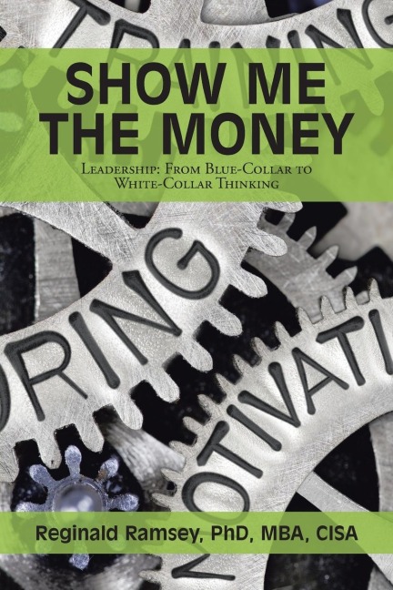 Show Me the Money: Leadership: from Blue-Collar to White-Collar Thinking