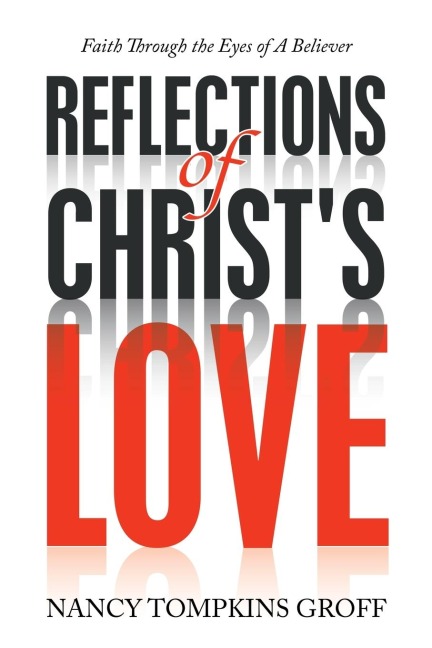 Reflections of Christ's Love: Faith Through the Eyes of a Believer