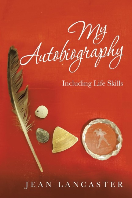 My Autobiography: Including Life Skills
