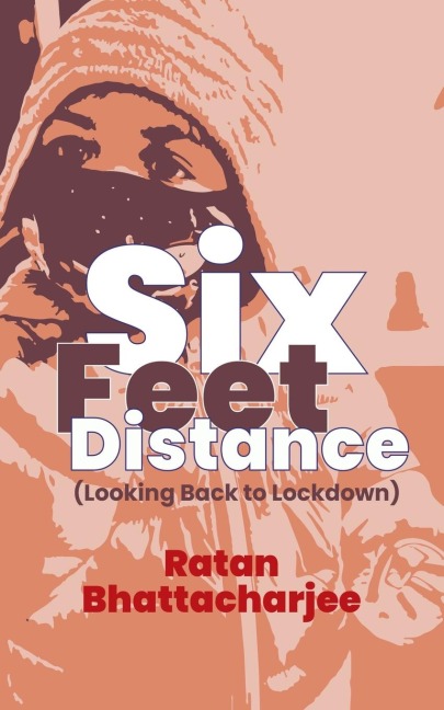 Six Feet Distance: Looking Back to Lockdown