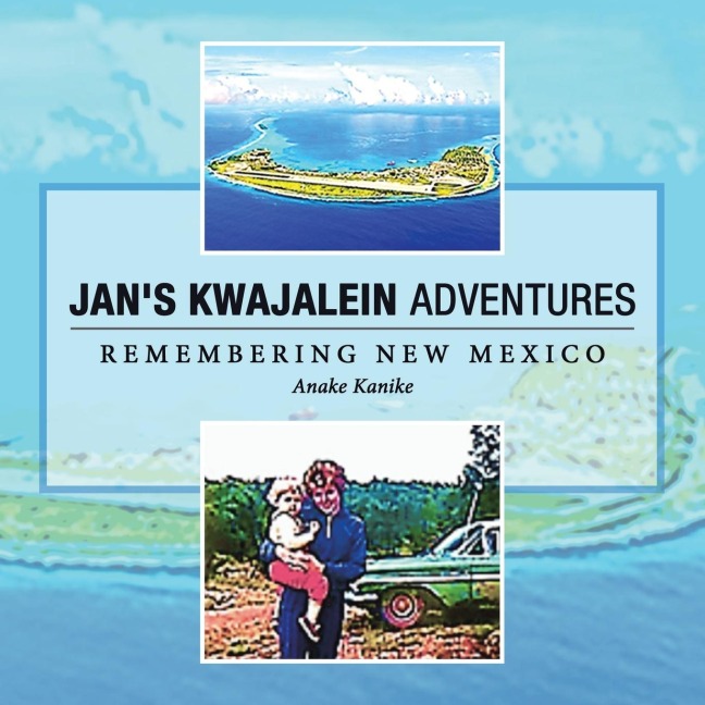 Jans Kwajalein Adventures: Remembering New Mexico