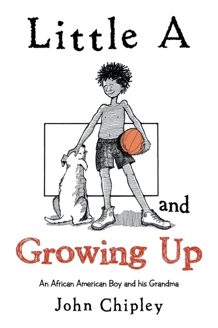 Little a and Growing Up: An African American Boy and His Grandma