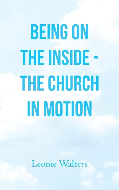 Being on the Inside - the Church in Motion