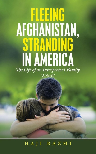 Fleeing Afghanistan, Stranding in America: The Life of an Interpreters Family