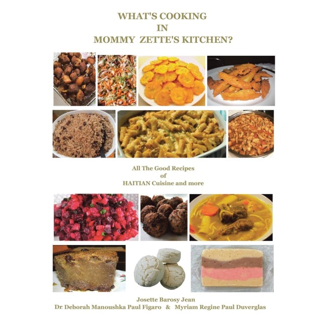 What's Cooking                                          in Mommy Zette's Kitchen?: All the Good Recipes of Haitian Cuisine and More
