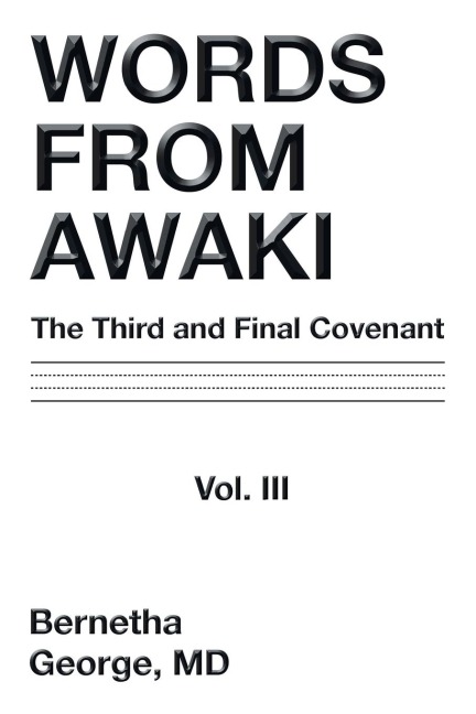 Words from Awaki: The Third and Final Covenant Vol. Iii