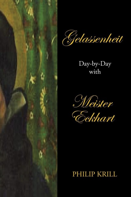Gelassenheit: Day-By-Day  with  Meister Eckhart