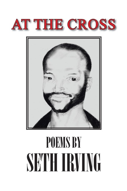At the Cross: Poems by Seth Irving