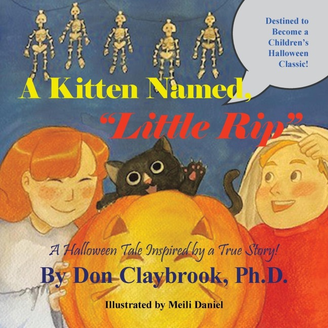 A Kitten Named, Little Rip: A Halloween Tale Inspired by a True Story!