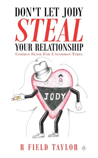 Dont Let Jody Steal Your Relationship: Common Sense for Uncommon Times